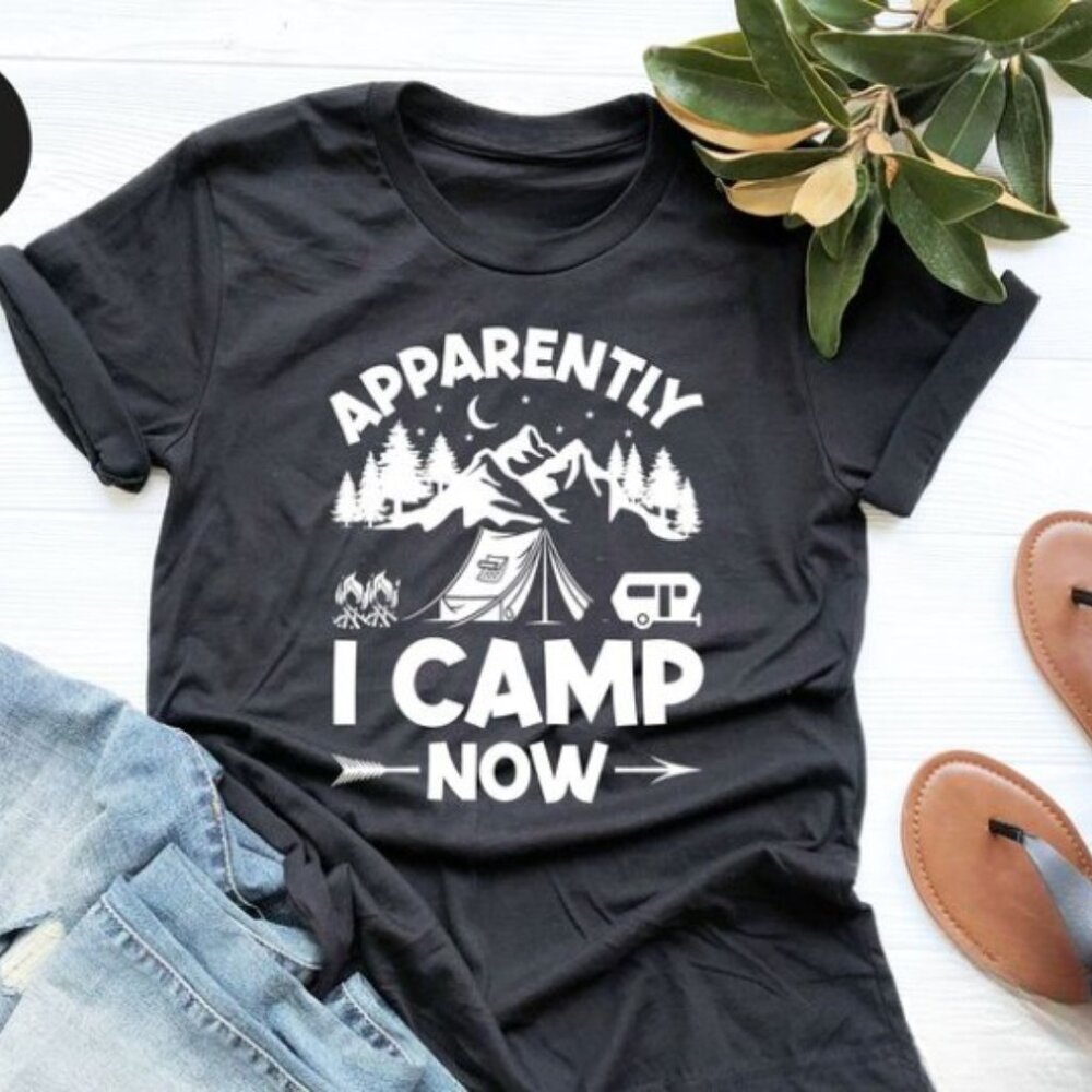 Apparently I Camp Now Shirt, Funny Camping Shirt, Nature Lovers Shirt